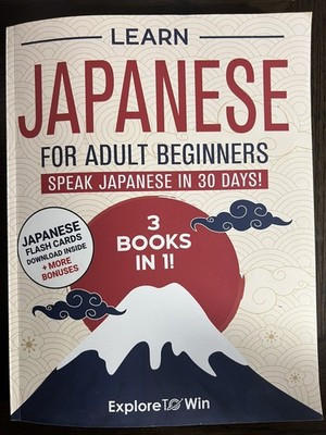 Learn Japanese for Adult Beginners: Speak Japanese In 30 Days!
