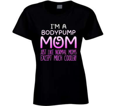 Im A Bodypump Mom Much Cooler Sport Fan T Shirt - Main Image