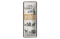Blechschild Spruch 27X10 Cm Besser Als Eine Katze Sind Zwei Oder Drei Schild