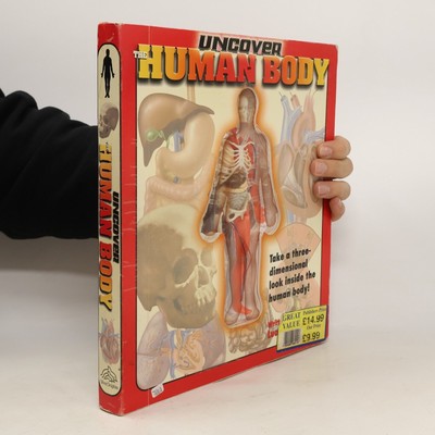 The Human Body: Take a Three-Dimensional Look Inside the Human Body!