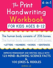 The Print Handwriting Workbook for Kids Ages 8-12: Improve Your Penmanship an...