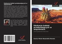 Eunice Maria Nazarethe Nonato | Edukacja Kobiet Przebywaj¿Cych W Wi¿Zieniach