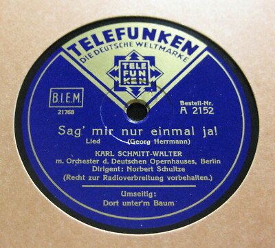 KARL SCHMITT WALTER Sag' mir nur einmal ja! / Dort unter'm Baum TELEFUNKEN (794)