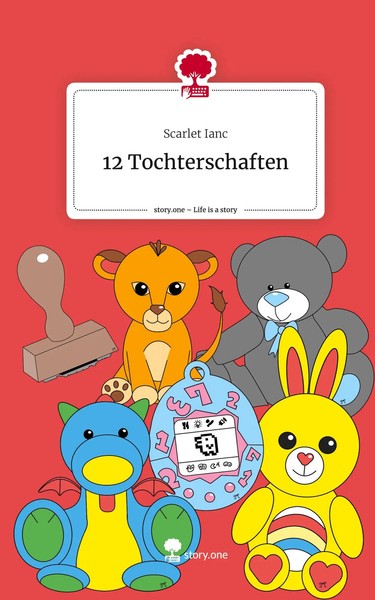 Scarlet Ianc | 12 Tochterschaften. Life Is A Story - story.one | Buch | Deutsch-image