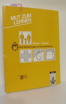 Eltern - Kinder. Eine Themenmappe zur Elementarbildung. ( Mut zum Lernen) .