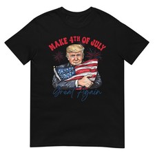 Make 4th of July Great Again Funny Trump Patriotic USA T-Shirt