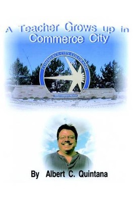A Teacher Grows Up in Commerce City by Albert C. Quintana (English) Paperback Bo