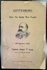 CIVIL WAR BATTLE GETTYSBURG HOW FOUGHT CAPTAIN JAMES T LONG GUIDE MAPS BOOK 1890