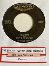 Four Seasons 45 The Sun Aint Gonna Shine Anymore/Peanuts NEW reissue unplayed