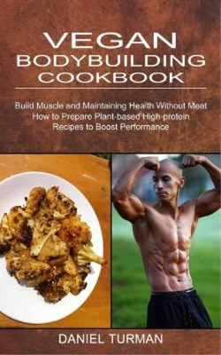 Daniel Turman Daniel Turman Vegan Bodybuilding Cookbook (Poche) | eBay