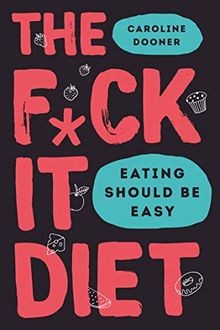 The F*ck It Diet von Dooner, Caroline | Buch | Zustand akzeptabel