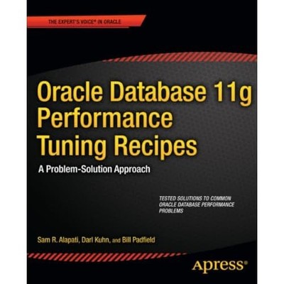 Oracle Database 11g Performance Tuning Recipes: A Probl - Paperback NEW Alapati,