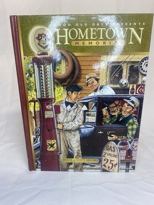 Hometown Memories   Good Old Days Presents   Hardcover Illustrated Book