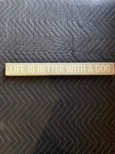 Life Is Better With A Dog Wood Sign