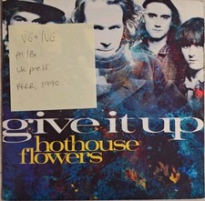 Hothouse Flowers Give It Up Vinyl Record 7" VG+/VG LON258 1990