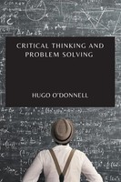 Critical Thinking AND Problem Solving Hugo O'donnell Taschenbuch Englisch 2021