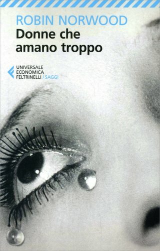Donne che amano troppo - Robin Norwood - Immagine 7