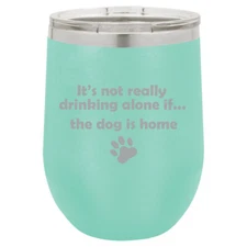 Stemless Wine Tumbler Coffee Travel Mug Glass Drinking Alone Dog Funny