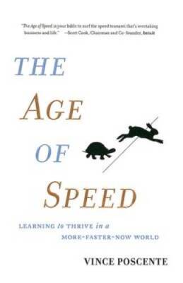 The Age of Speed: Learning to Thrive in a More-Faster-Now World - GOOD