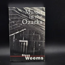 MURDER IN THE OZARKS By Steve Weems **Signed**