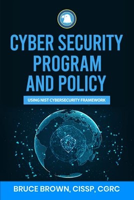 Cyber Security Program and Policy Using NIST Cybersecurity Framew