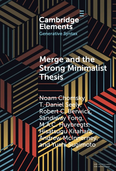 Merge and the Strong Minimalist Thesis Chomsky Seely Berwick Fong Huybregts