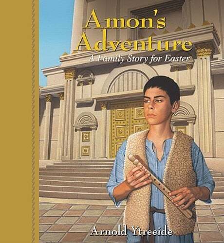 Amon's Adventure: A Family Story for Easter by Arnold Ytreeide: Used