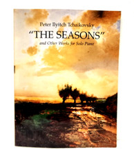 The Seasons and Other Works for Solo Piano Dover Classical Piano Music Book