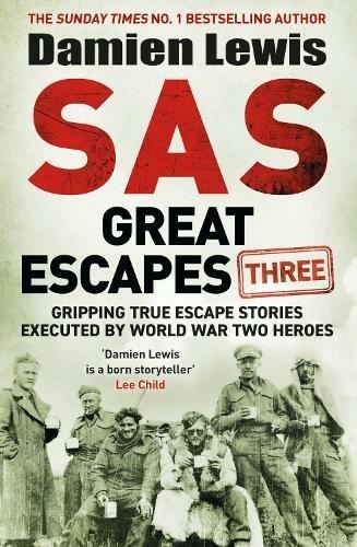 SAS Great Escapes Three by Damien Lewis Hardback