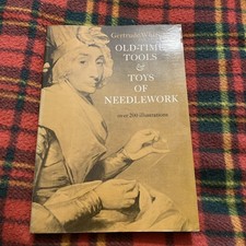 Old-Time Tools & Toys of Needlework by Gertrude Whiting 1971 Vintage Illustrated