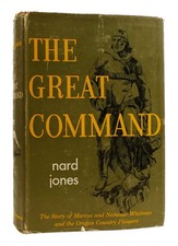 Nard Jones THE GREAT COMMAND The Story of Marcus and Narcissa Whitman and the Or
