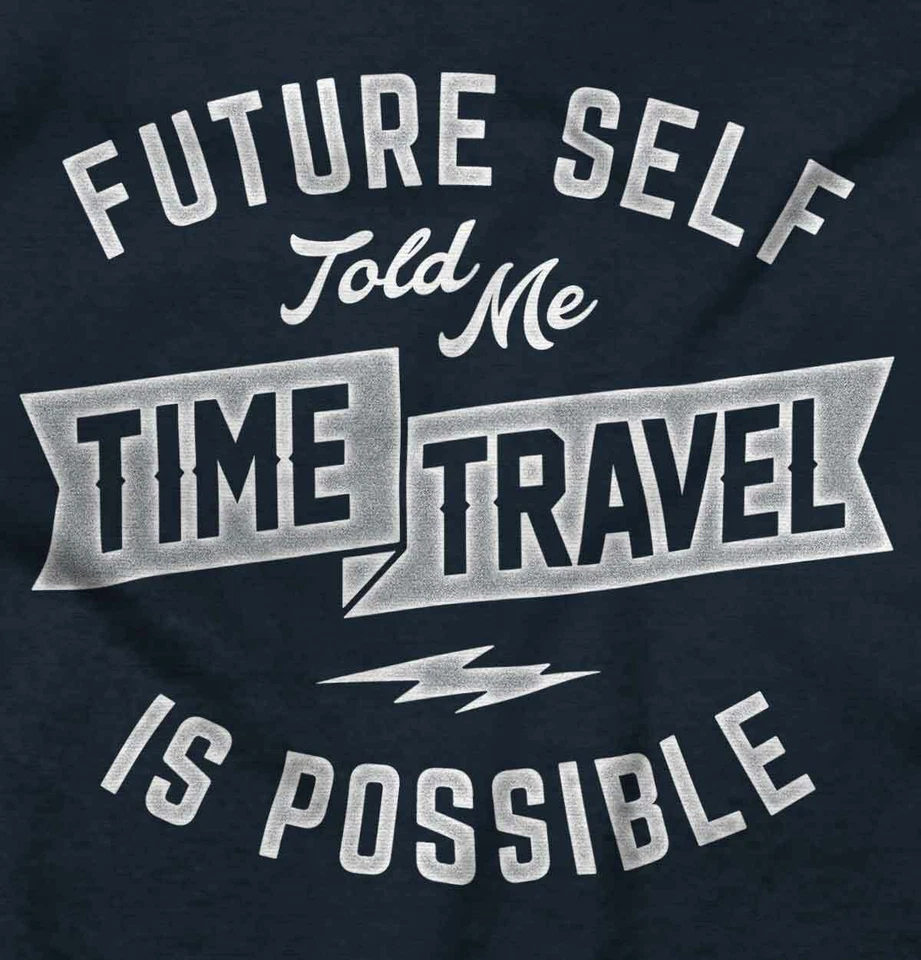 Future Self Told Me Time Travel Is Possible Sudadera con Capucha con Cremallera Hombres Mujeres Foto 2 de 4