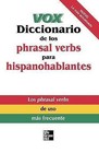 Vox Diccionario De Los Phrasal Verbs Para Hispanohablantes: Phrasal Verbs for Spanish Speakers by Vox (Paperback, 2004)