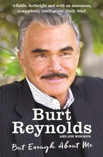 Image of But Enough About Me by Burt Reynolds 9781910536698 NEW Free UK Delivery