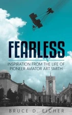 Fearless: Inspiration from the life of pioneer aviator Art Smith