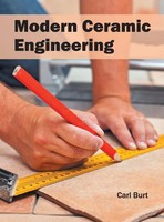 Carl Burt | Modern Ceramic Engineering | Buch | Englisch (2016) | Gebunden
