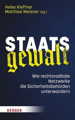 Staatsgewalt Wie rechtsradikale Netzwerke die Sicherheitsbehörden unterwandern