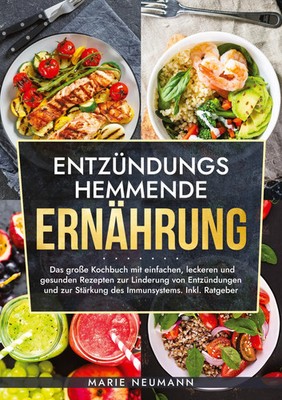 Entzündungshemmende Ernährung Marie Neumann Taschenbuch 132 S. Deutsch 2023