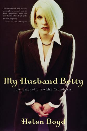 My Husband Betty Love, Sex, and Life with a Crossdresser by Helen Boyd (2003, Trade Paperback) for sale online eBay picture pic