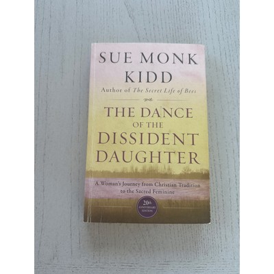 The Dance of the Dissident Daughter by Sue Monk Kidd Paperback Book