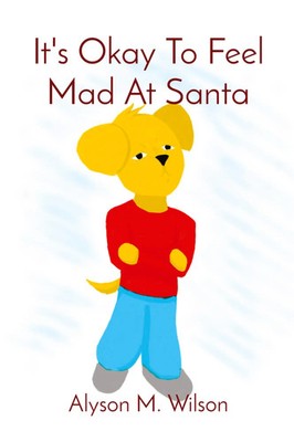 It's Okay To Feel Mad At Santa | Alyson M Wilson | Taschenbuch | Englisch | 2023