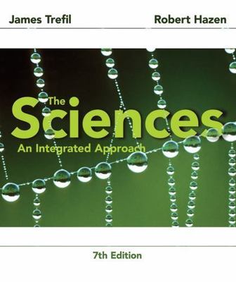 The Sciences: An Integrated Approach by James Trefil;  Robert M. Hazen