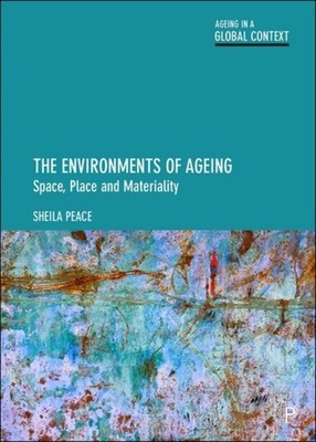 The Environments of Ageing by Sheila  Peace (Hardback Book)