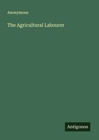 Anonymous | The Agricultural Labourer | Taschenbuch | Englisch (2025)