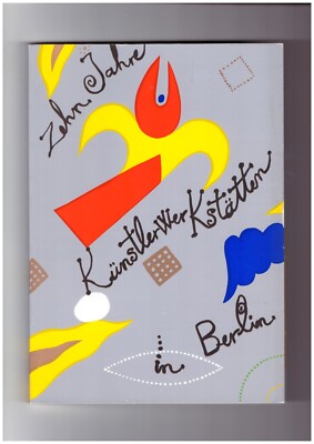 Ten years of artists workshops in Berlin. Published by the cultural work of BBK B