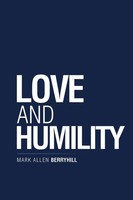 Love And Humility Mark Allen Berryhill Taschenbuch Kartoniert / Broschiert 2019