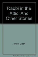 RABBI IN THE ATTIC: AND OTHER STORIES By Eileen Pollack & Eileen Pollack *VG+*