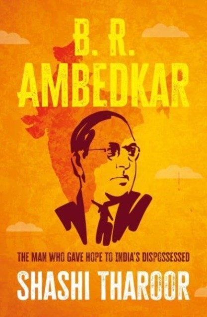 B R Ambedkar: The Man Who Gave Hope to India's by Shashi Tharoor (HB 2023) - Image 6