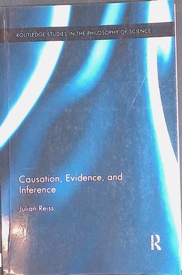 Causation, Evidence, and Inference Routledge Studies in the Philosophy of Scienc
