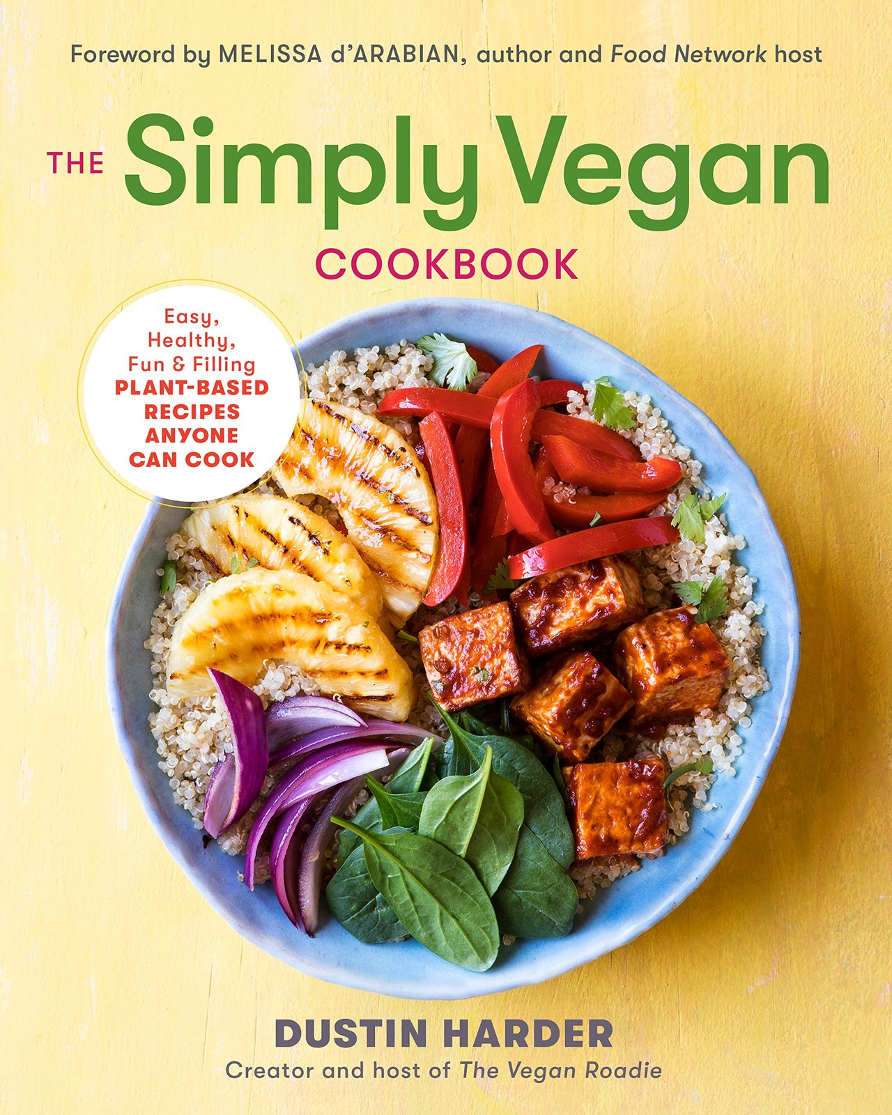 The Simply Vegan Cookbook: Easy, Healthy, Fun, and Filling Plant-Based Recip...